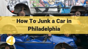 how to junk a car in philadelphia, what you need to know